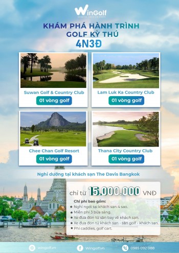  4N3D KHÁM PHÁ HÀNH TRÌNH GOLF KỲ THÚ TẠI THÁI LAN - CHỈ TỪ 15TR