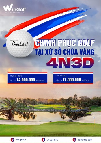  [TOUR GOLF THÁI LAN] CHINH PHỤC GOLF TẠI XỨ CHÙA VÀNG 4N3Đ