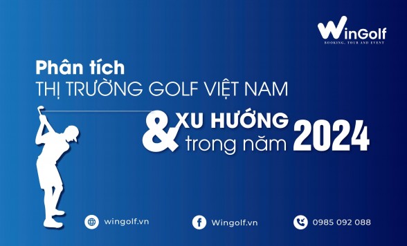 Phân tích thị trường golf Việt Nam và xu hướng trong năm 2024