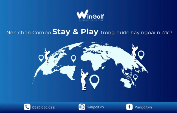 Nên chọn Combo Stay & Play trong nước hay ngoài nước?